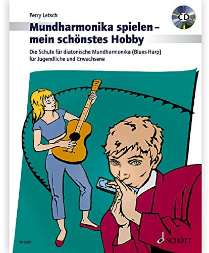 Mundharmonika spielen - mein schonstes hobby harmonica +cd: Die Schule für diatonische Mundharmonika (Blues Harp) für Jugendliche und Erwachsene. Mundharmonika (diat.).