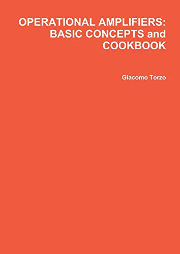 OPERATIONAL AMPLIFIERS: BASIC CONCEPTS and COOKBOOK