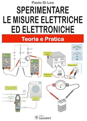Sperimentare le misure elettriche ed elettroniche. Teoria e pratica
