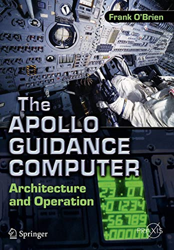 The Apollo Guidance Computer: Architecture and Operation [Lingua inglese]