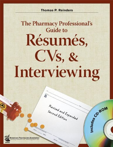 The Pharmacy Professional's Guide to Resumes, Cvs & Interviewing