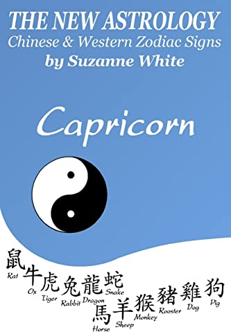 The New Astrology Capricorn Chinese & Western Zodiac Signs.: The New Astrology by Sun Signs