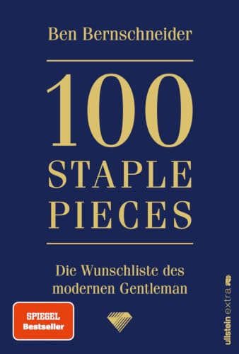 100 Staple Pieces: Die Wunschliste des modernen Gentleman | Das Buch vom Nr.1-Influencer in Herrenmode