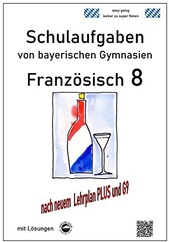 Französisch 8 (nach Découvertes 3) Schulaufgaben (G9, LehrplanPLUS) von bayerischen Gymnasien mit Lösungen