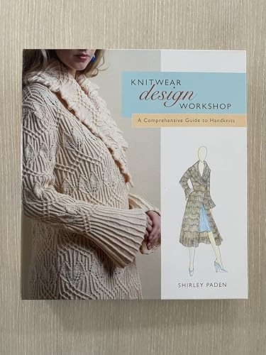 Knitwear Design Workshop: A Comprehensive Guide to Handknits: The Comprehensive Guide to Handknits