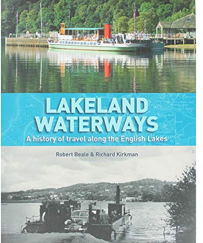 Lakeland Waterways: A History of Travel Along the English Lakes