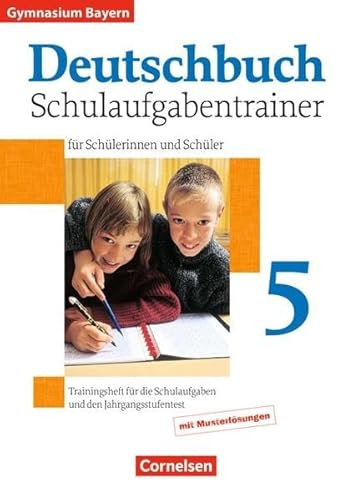 Deutschbuch Gymnasium - Bayern / 5. Jahrgangsstufe - Schulaufgabentrainer mit Lösungen: Trainingsheft für die Schulaufgaben und den Jahrgangsstufentest. Mit Musterlösungen