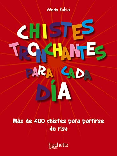 Chistes tronchantes para cada día (Hachette INFANTIL - FICCIÓN - Humor)
