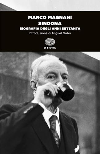 Sindona. Biografia degli anni Settanta