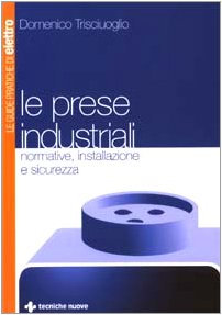 Le prese industriali. Normative, installazione e sicurezza