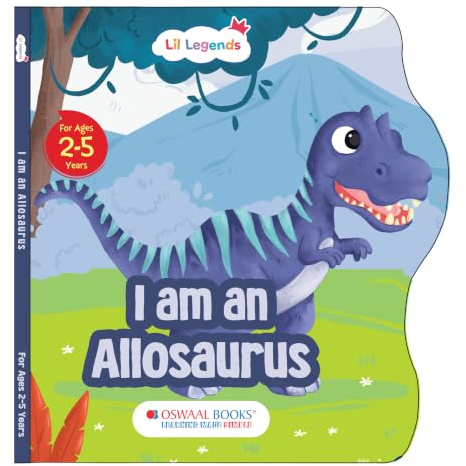 Oswaal Lil Legends Shaped Board Book, I am Allosaurus