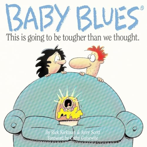 Baby Blues: This is Going to be Tougher Than We Thought