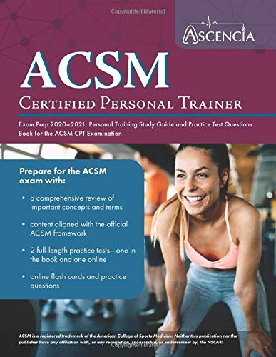 ACSM Certified Personal Trainer Exam Prep 2020-2021: Personal Training Study Guide and Practice Test Questions Book for the ACSM CPT Examination