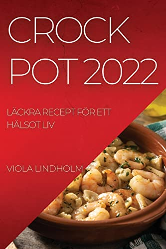 Crockpot 2022: Läckra recept för ett hälsot liv