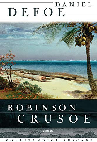 Robinson Crusoe - Vollständige Ausgabe