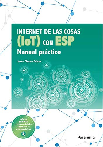 Internet de las cosas (IOT) con ESP. Manual práctico (Informática)