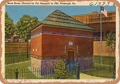 7 x 10 METAL SIGN - Pennsylvania Postcard - Block House (erected by Col. Bouquet) in 1764, Pittsburgh, Pa. - Vintage Rusty Look