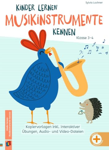 Kinder lernen Musikinstrumente kennen - Klasse 3/4: Kopiervorlagen inkl. interaktiver Übungen, Audio- und Video-Dateien