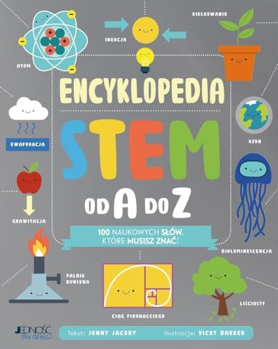 Encyklopedia STEM od A do Z. 100 naukowych słów, które musisz znać!