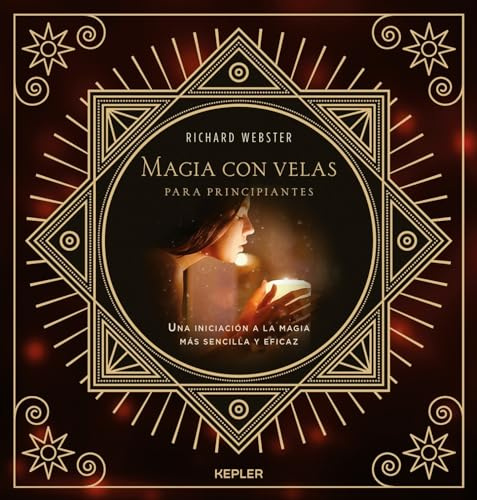 Velas Mágicas Para Principiantes: Una iniciación a la magia más sencilla y eficaz (Kepler Esoterismo)