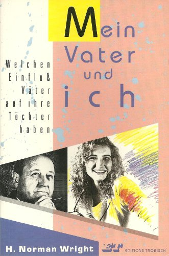 Mein Vater und ich. Welchen Einfluss Väter auf ihre Töchter haben