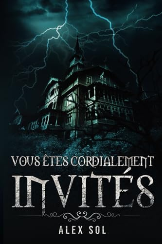 Vous êtes cordialement invités: Tome 1