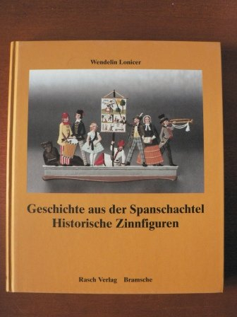 Geschichte aus der Spanschachtel: Historische Zinnfiguren