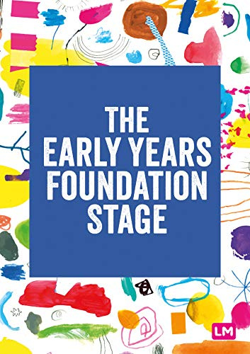 The Early Years Foundation Stage (EYFS) 2021: The statutory framework (Learning Matters)