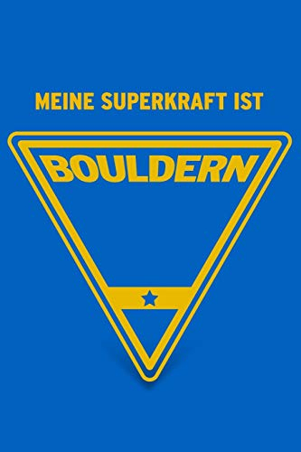 Meine Superkraft ist Bouldern: Buch als Geschenk für Bouldern und Klettern (Geschenkidee Notizbuch)