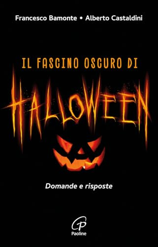 Il fascino oscuro di Halloween. Domande e risposte (Libroteca/Paoline)