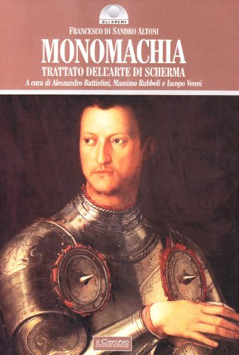 Monomachia. Trattato dell'arte di scherma. Ediz. illustrata