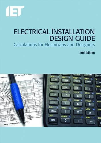 Electrical Installation Guide: Calculations for Electricians and Designers