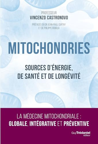 Mitochondries - Sources d'énergie, de santé et de longévité