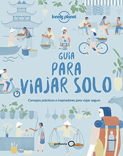 Guía para viajar solo: Consejos prácticos e inspiradores para viajeros singles (Viaje y aventura)