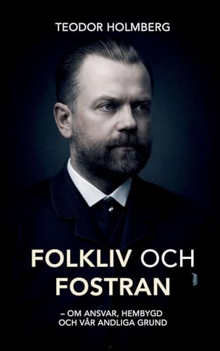 Folkliv och fostran: Om ansvar, hembygd och vår andliga grund