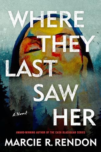 Where They Last Saw Her: A Novel