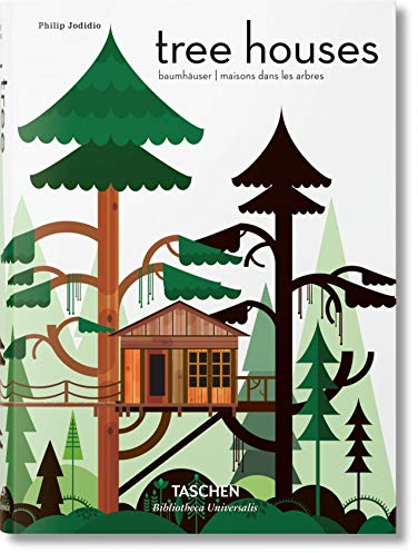 Tree Houses: Fairy-Tale Castles in the Air (Bibliotheca Universalis)