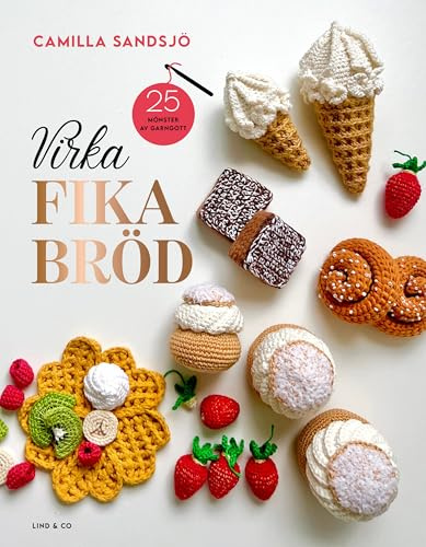 Virka fikabröd : 25 mönster av garngott