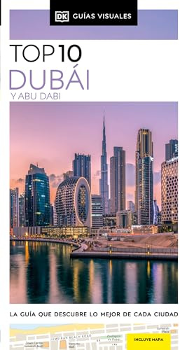 Dubái y Abu Dabi (Guías Visuales TOP 10): La guía que descubre lo mejor de cada ciudad (Guías de viaje)