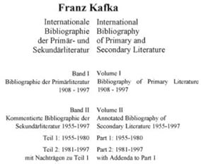 Franz Kafka. Internationale Bibliographie der Primär- und Sekundärliteratur / International Bibliography of Primary and Secondary Literature. Band 1+2