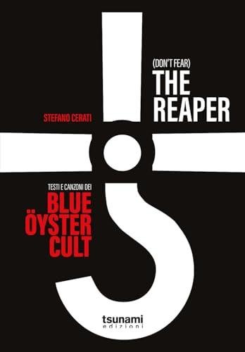 (Don't fear) the reaper. Testi e canzoni dei Blue Öyster Cult