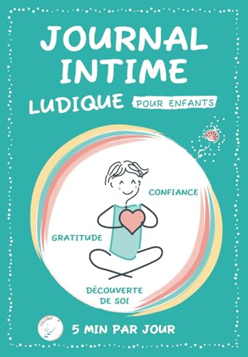 Journal intime ludique pour enfants: Cahier de gratitude et d'activités pour développer la confiance en soi et la pensée positive - 128 pages en couleurs