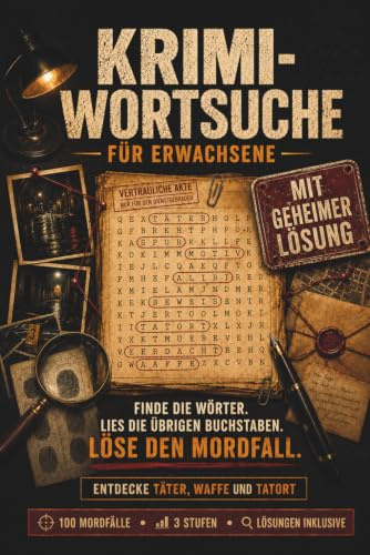 Krimi-Wortsuche für Erwachsene: 100 Krimi-Wortsuchrätsel zum Lösen von Mordfällen – Rätselbuch mit übrigen Buchstaben, Verdächtigen, Spuren und Lösungen