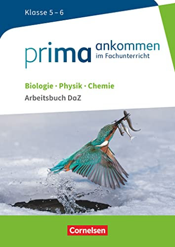 Prima ankommen - Im Fachunterricht - Biologie, Physik, Chemie: Klasse 5/6: Arbeitsbuch DaZ mit Lösungen (Prima ankommen, Biologie, Physik, Chemie: Klasse 5/6)