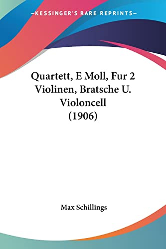 Quartett, E Moll, Fur 2 Violinen, Bratsche U. Violoncell (1906)