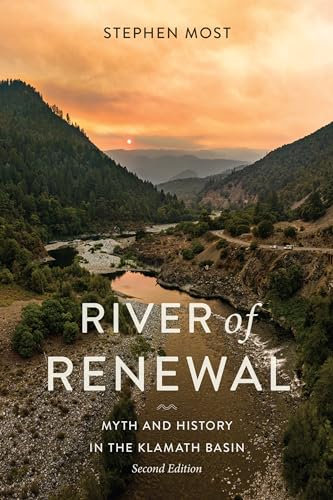 River of Renewal: Myth and History in the Klamath Basin