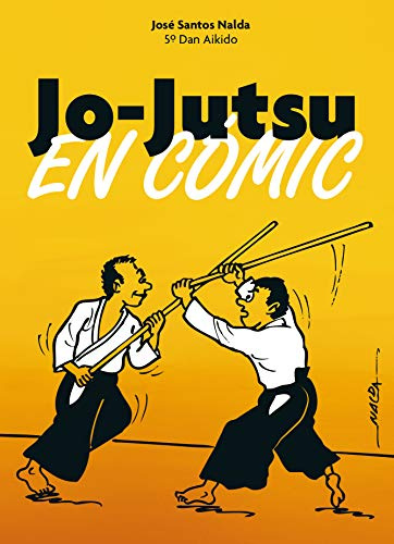 Jo-Jutsu. En cómic (ARTES MARCIALES)