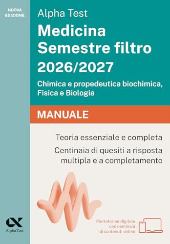 Alpha Test Medicina Semestre filtro 2026-2027. Chimica e propedeutica biochimica, fisica e biologia. Manuale. Con piattaforma digitale
