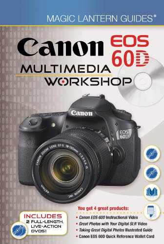 Magic Lantern Guides: Canon EOS 60D Multimedia Workshop: Taking Great Digital Photos