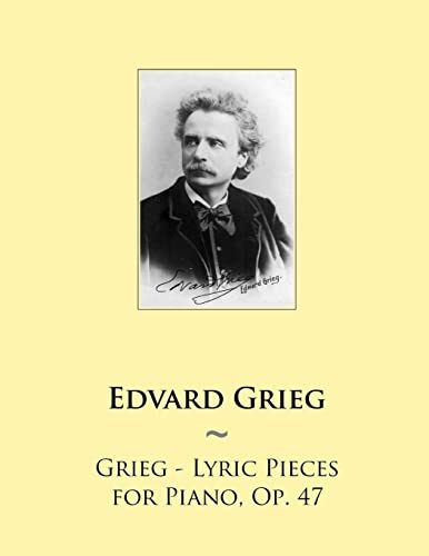 Grieg - Lyric Pieces for Piano, Op. 47 (Samwise Music for Piano)